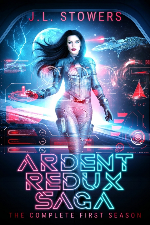 Ardent Redux Saga -  J. L. Stowers