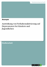 Auswirkung von Verhaltensaktivierung auf Depressionen bei Kindern und Jugendlichen -  Anonym