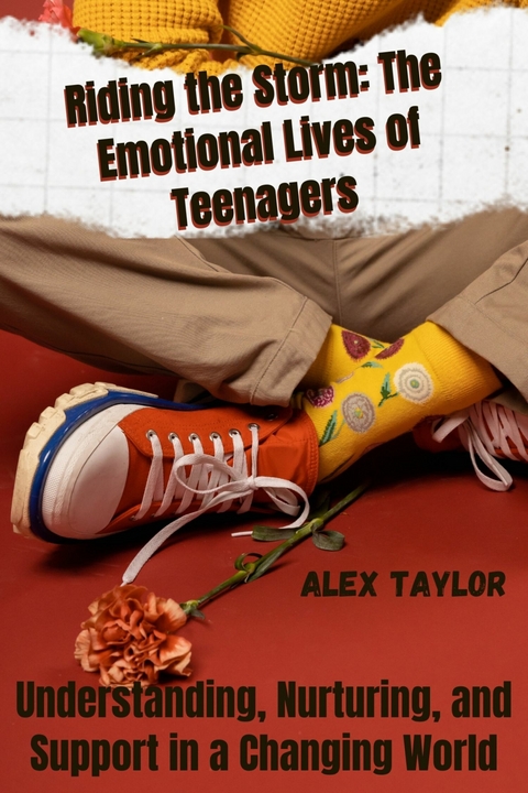 Riding the Storm The Emotional Lives of Teenagers -  Alex Taylor