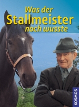 Was der Stallmeister noch wusste - Gohl, Christiane