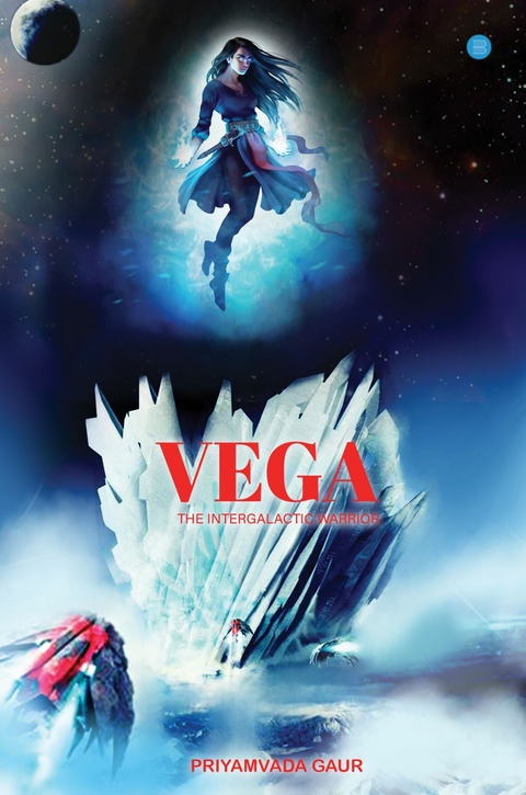 Vega, The Intergalactic Warrior - Priyamvada Gaur