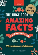 Huge Book of Amazing Facts and Interesting Stuff Christmas Edition -  Jenny Kellett