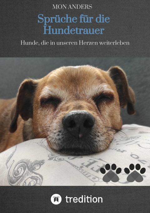 Sprüche für die Hundetrauer - Mon Anders