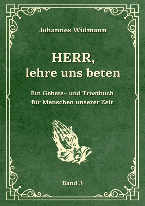 Herr, lehre uns beten - Bd. 3 - Johannes Widmann