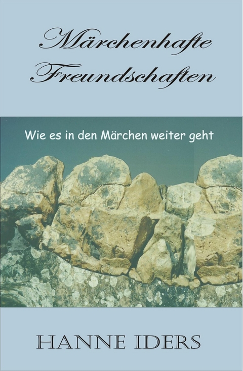 Märchenhafte Freundschaften - Hanne Iders