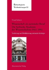 Wissenschaft als nationaler Beruf. Die Serbische Akademie der Wissenschaften 1944–1992 - Nenad Stefanov