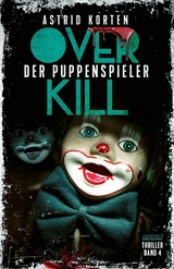 OVERKILL - DER PUPPENSPIELER -  Astrid Korten