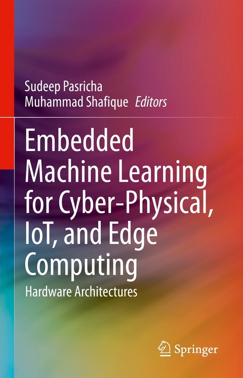 Embedded Machine Learning for Cyber-Physical, IoT, and Edge Computing - 