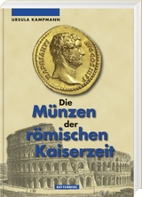 Die Münzen der römischen Kaiserzeit - Ursula Kampmann