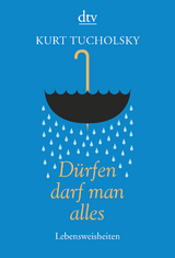 Dürfen darf man alles - Kurt Tucholsky