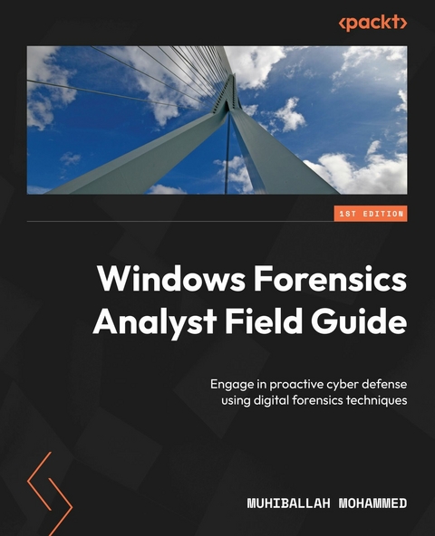 Windows Forensics Analyst Field Guide -  Muhiballah Mohammed