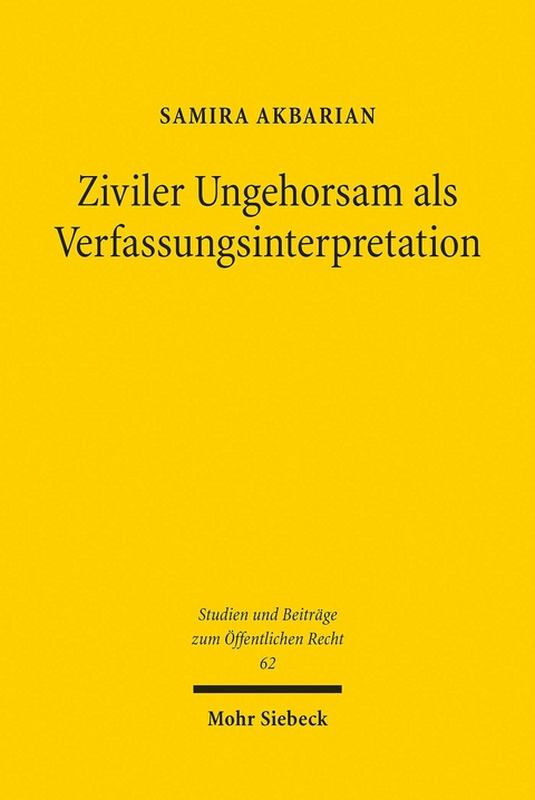 Ziviler Ungehorsam als Verfassungsinterpretation -  Samira Akbarian