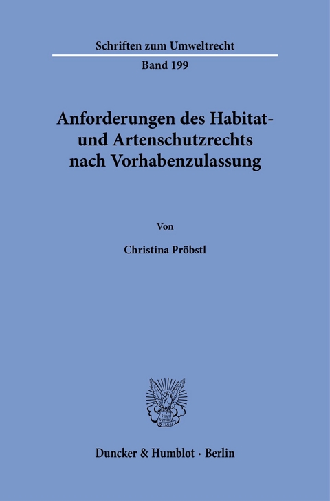 Anforderungen des Habitat- und Artenschutzrechts nach Vorhabenzulassung. -  Christina Pröbstl