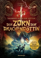 Sikander gegen die Götter, Band 2: Der Zorn der Drachengöttin (Rick Riordan Presents) -  Sarwat Chadda