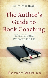 The Author’s Guide to Book Coaching - Rocket Writing, Simon J. Tilbury, Nick Blewitt