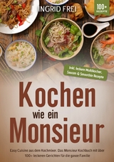 Kochen wie ein Monsieur - Ingrid Frei