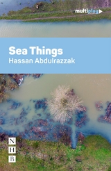 Sea Things (NHB Modern Plays) -  Hassan Abdulrazzak