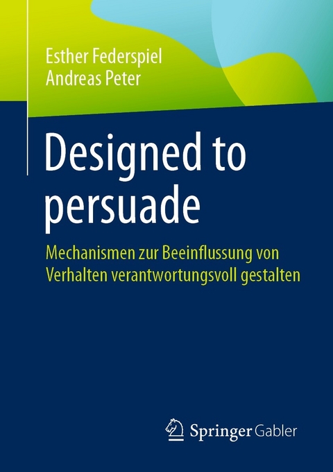 Designed to persuade - Esther Federspiel, Andreas Peter