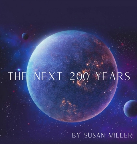 The Next 200 Years -  Susan Miller