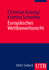 Europäisches Wettbewerbsrecht - Christian Koenig, Kristina Schreiber