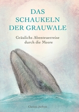 Das Schaukeln der Grauwale - Clarissa Jochum