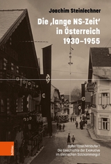 Die 'lange NS-Zeit' in Österreich 1930-1955 - Joachim Steinlechner