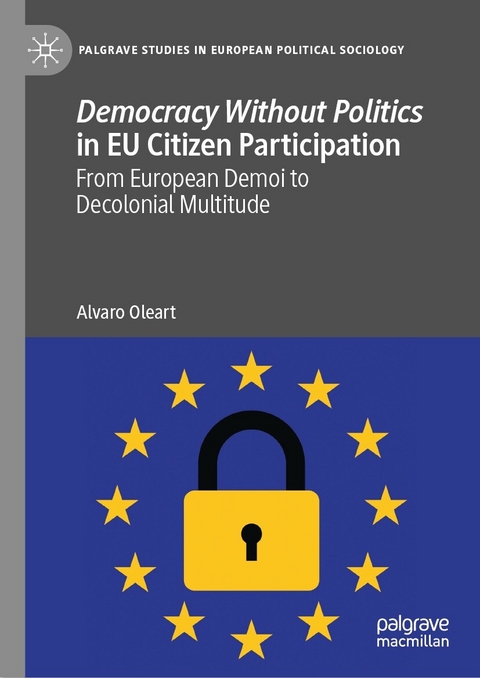 Democracy Without Politics in EU Citizen Participation - Alvaro Oleart