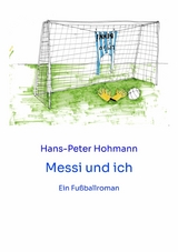 Messi und ich - Hans-Peter Hohmann