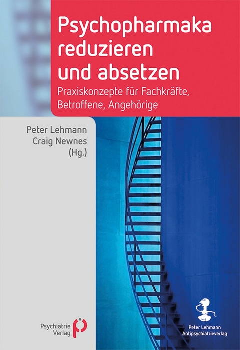 Psychopharmaka reduzieren und absetzen - Peter Lehmann, Craig Newnes