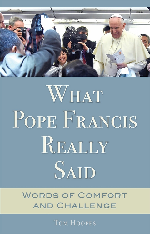 What Pope Francis Really Said -  Tom Hoopes