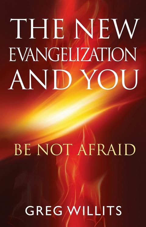 New Evangelization and You -  Greg Willits