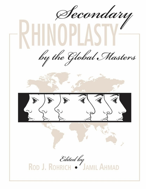 Secondary Rhinoplasty by the Global Masters -  Rod Rohrich,  Jamil Ahmad