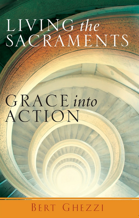 Living the Sacraments -  Bert Ghezzi