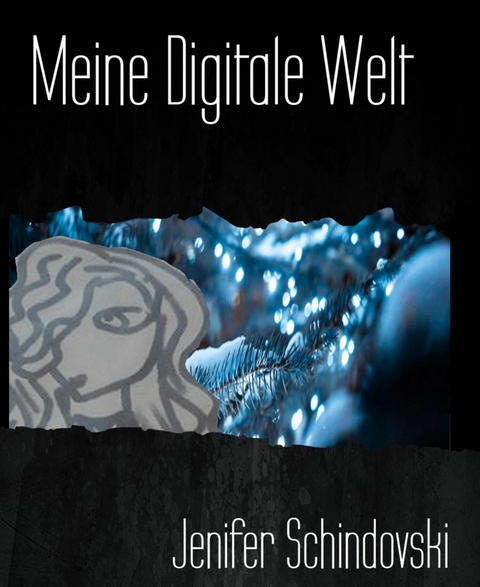 Meine Digitale Welt - Jenifer Schindovski