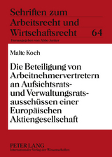 Die Beteiligung von Arbeitnehmervertretern an Aufsichtsrats- und Verwaltungsratsausschüssen einer Europäischen Aktiengesellschaft - Malte Koch