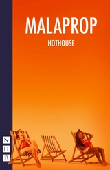 HOTHOUSE (NHB Modern Plays) -  Carys D. Coburn,  MALAPROP Theatre