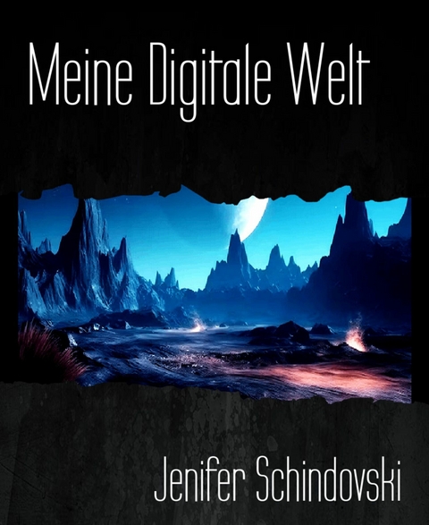 Meine Digitale Welt - Jenifer Schindovski