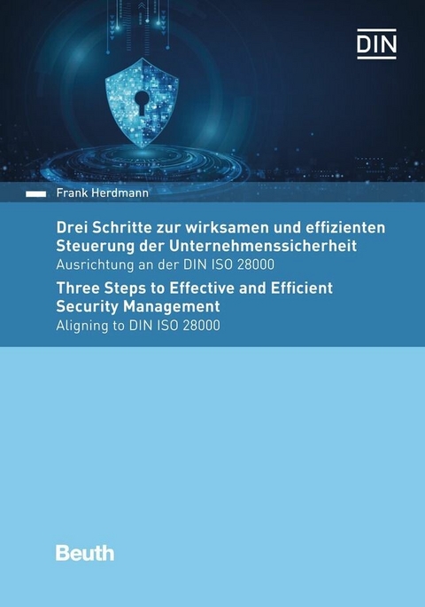 Drei Schritte zur wirksamen und effizienten Steuerung der Unternehmenssicherheit -  Frank Herdmann