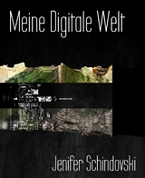 Meine Digitale Welt - Jenifer Schindovski