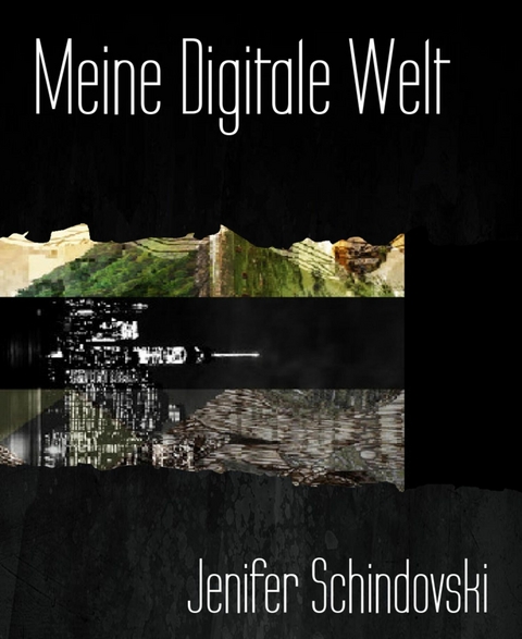 Meine Digitale Welt - Jenifer Schindovski