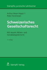 Schweizerisches Gesellschaftsrecht - Peter Forstmoser, Arthur Meier-Hayoz