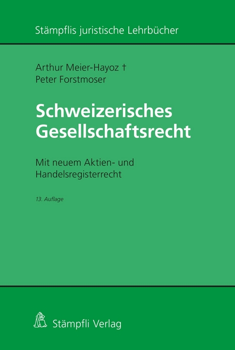 Schweizerisches Gesellschaftsrecht - Peter Forstmoser, Arthur Meier-Hayoz