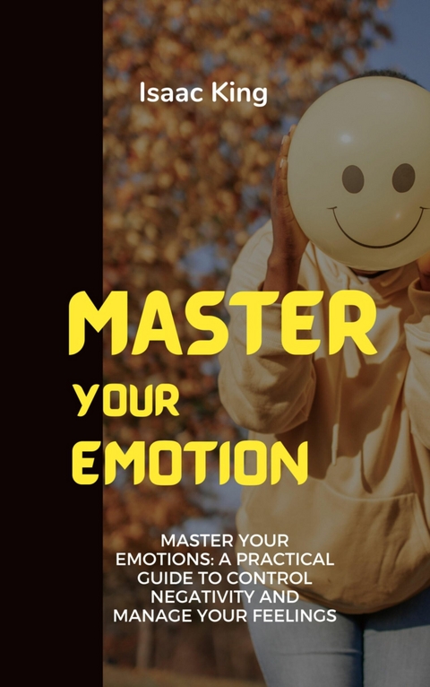 Master Your Emotions - Isaac King