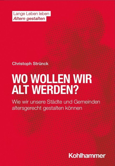 Wo wollen wir alt werden? -  Christoph Strünck