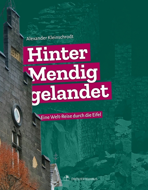 Hinter Mendig gelandet - Alexander Kleinschrodt