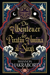 Die Abenteuer der Piratin Amina al-Sirafi - Shannon Chakraborty