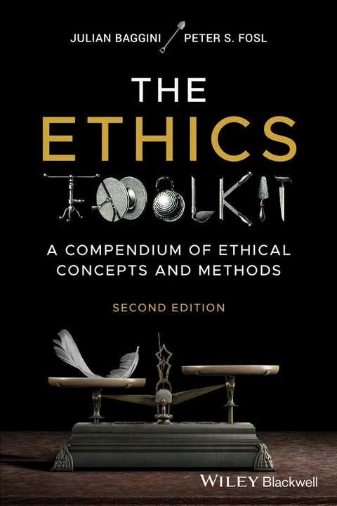 The Ethics Toolkit - Julian Baggini, Peter S. Fosl