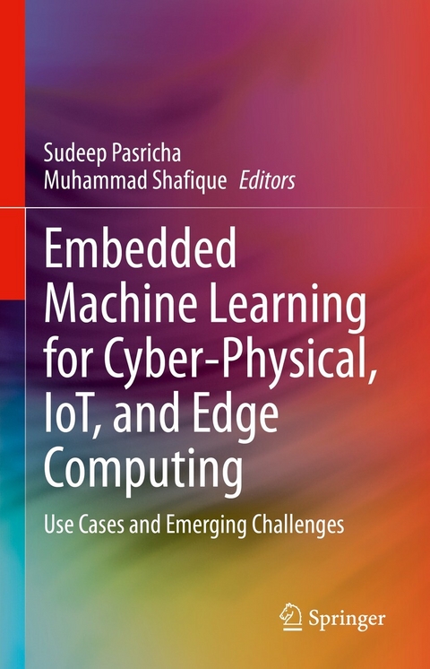 Embedded Machine Learning for Cyber-Physical, IoT, and Edge Computing - 