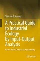 A Practical Guide to Industrial Ecology by Input-Output Analysis - Shinichiro Nakamura