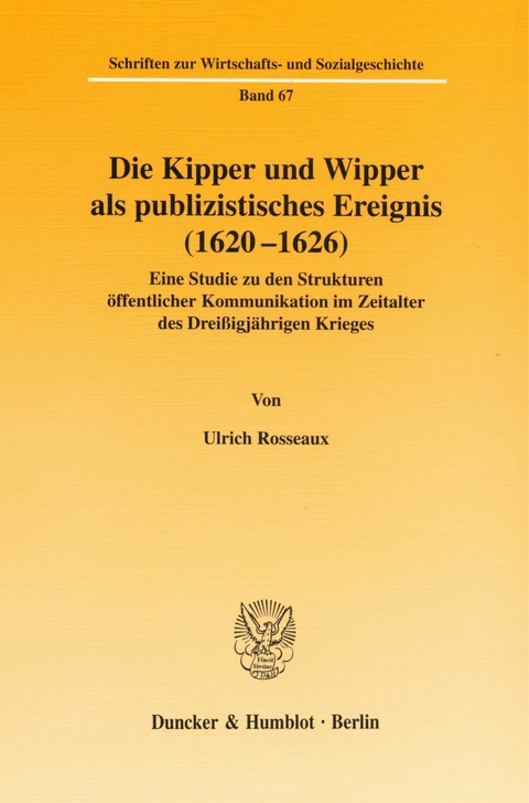 Die Kipper und Wipper als publizistisches Ereignis (1620-1626). -  Ulrich Rosseaux